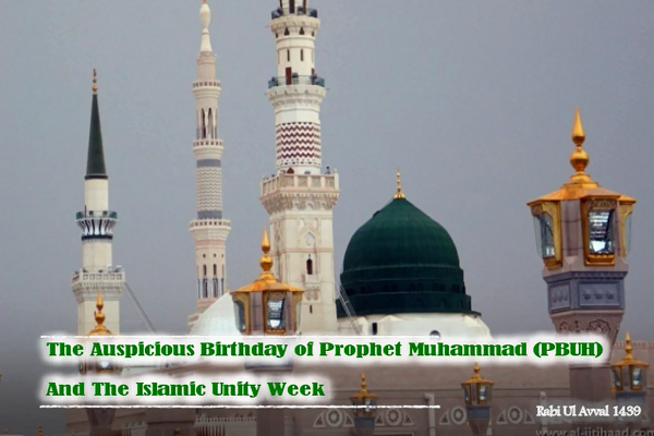 Holy Prophet’s (PBUH) Birthday and Islamic Unity Week